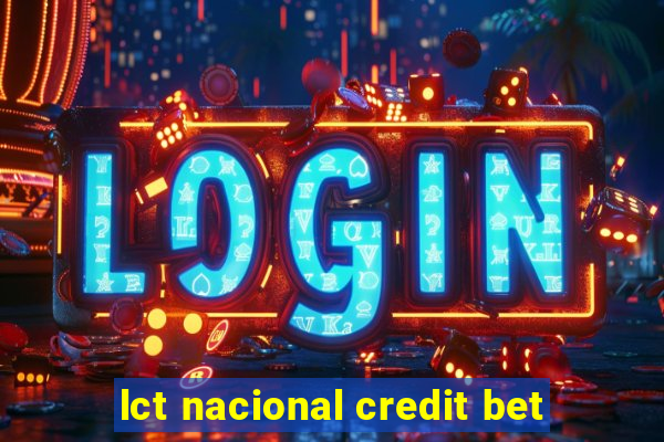 lct nacional credit bet