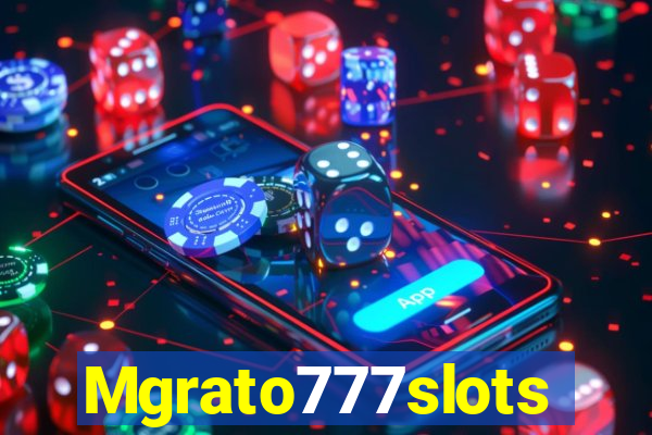 Mgrato777slots