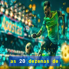 as 20 dezenas de ouro da dupla sena