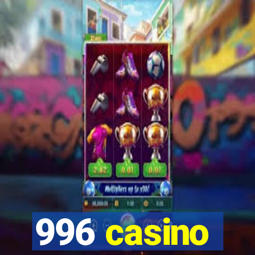 996 casino