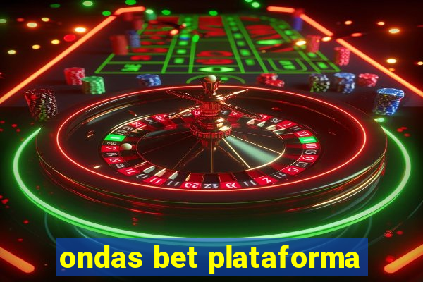 ondas bet plataforma