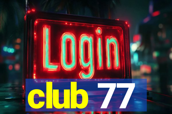 club 77