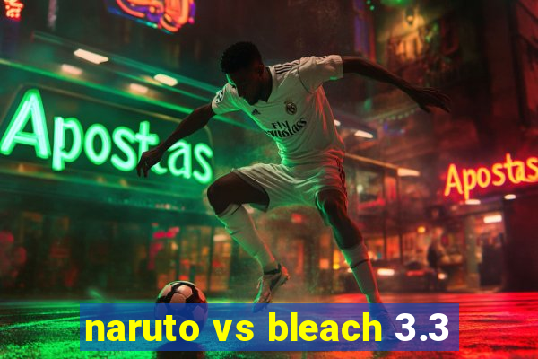 naruto vs bleach 3.3