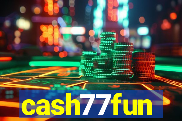 cash77fun