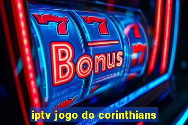 iptv jogo do corinthians