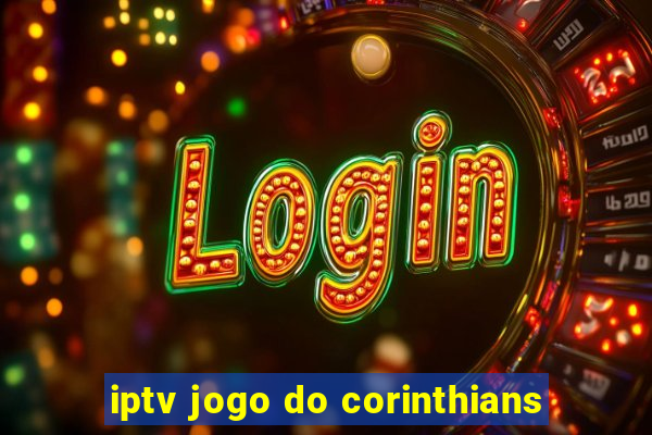 iptv jogo do corinthians