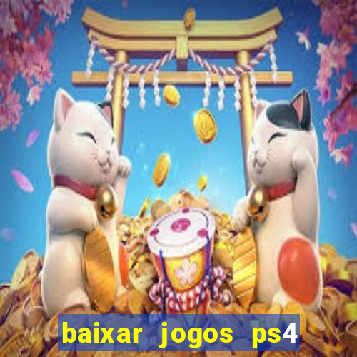 baixar jogos ps4 pkg pt br