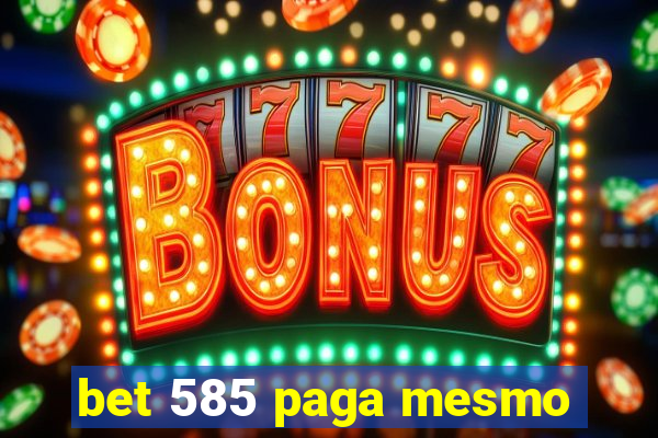 bet 585 paga mesmo