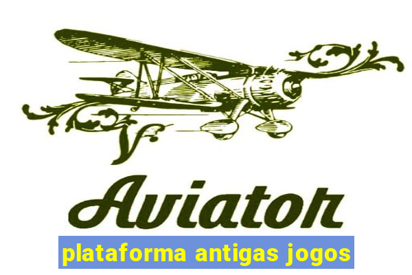 plataforma antigas jogos