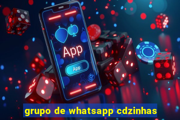 grupo de whatsapp cdzinhas