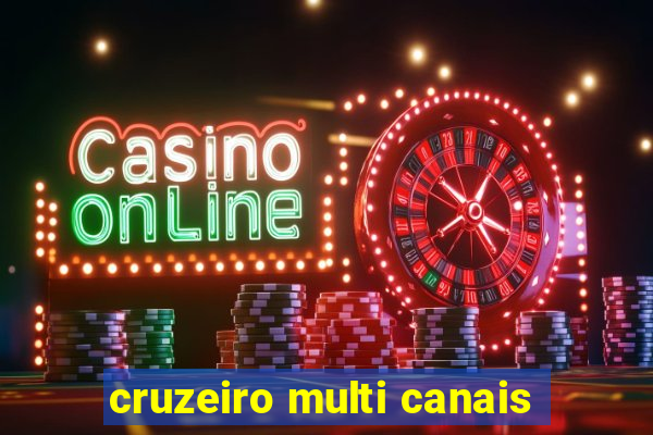 cruzeiro multi canais