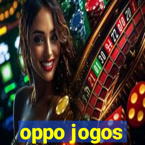 oppo jogos