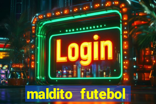 maldito futebol clube dublado download