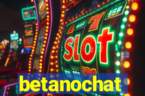 betanochat