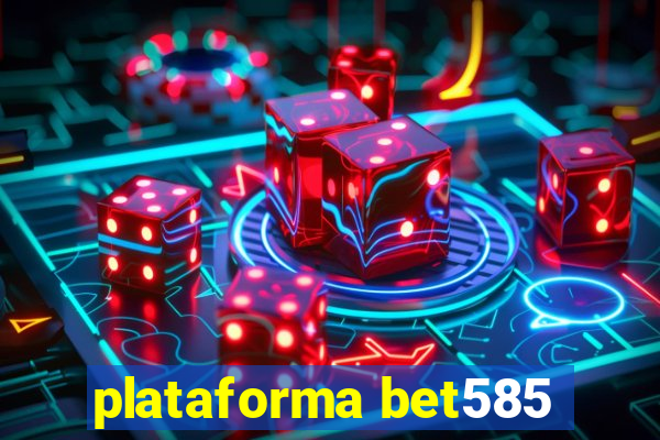 plataforma bet585