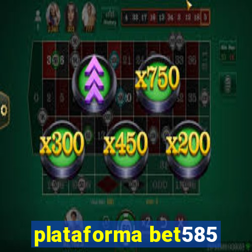 plataforma bet585