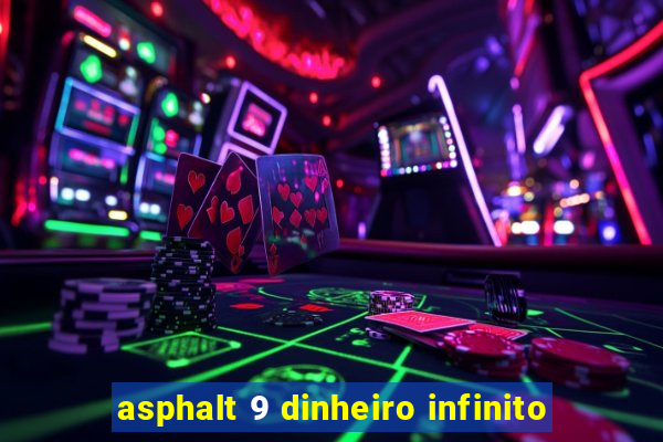 asphalt 9 dinheiro infinito