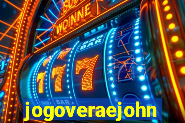 jogoveraejohn