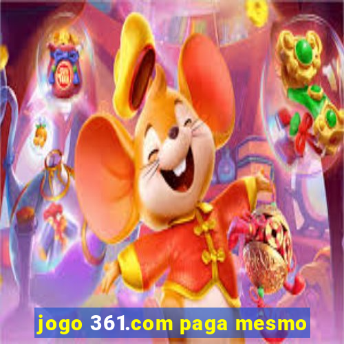 jogo 361.com paga mesmo