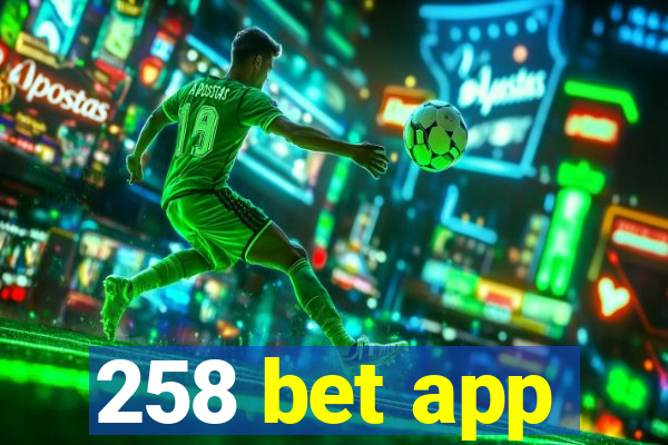 258 bet app