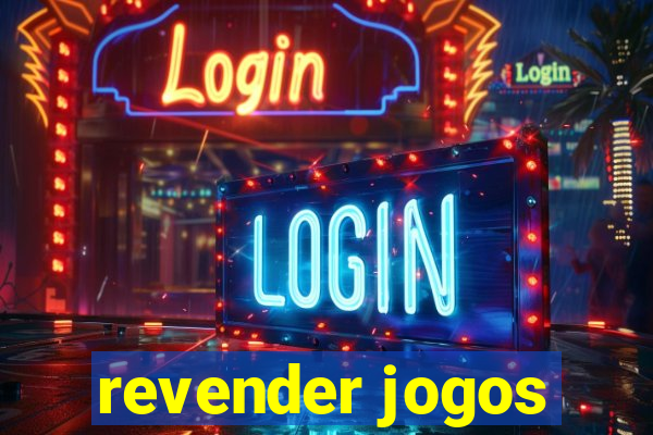 revender jogos