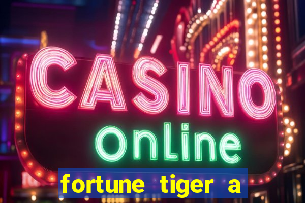 fortune tiger a partir de 1 real