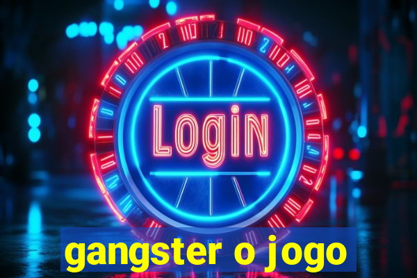 gangster o jogo