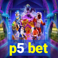 p5 bet