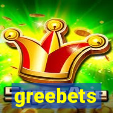 greebets