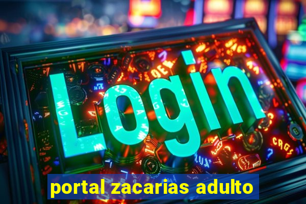 portal zacarias adulto