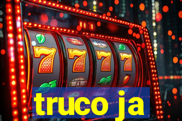 truco ja