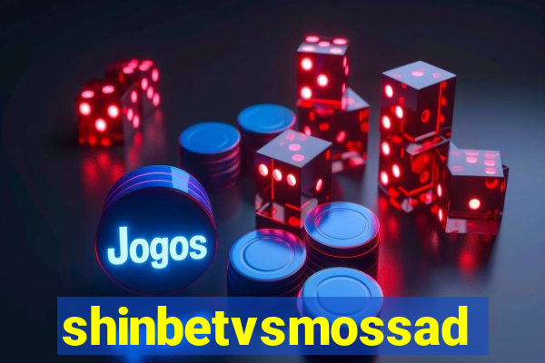 shinbetvsmossad