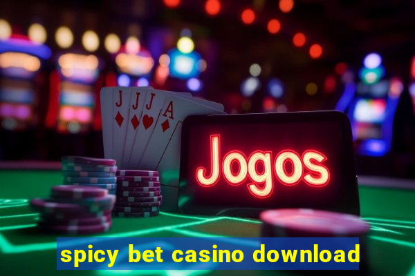 spicy bet casino download