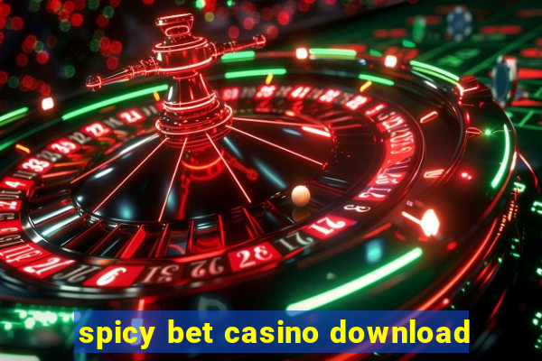 spicy bet casino download