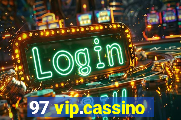 97 vip.cassino