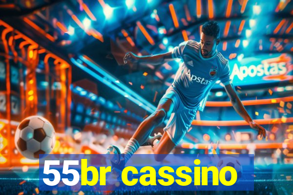 55br cassino