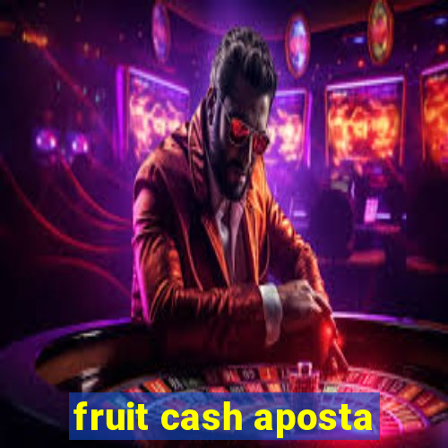 fruit cash aposta