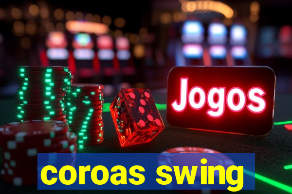 coroas swing