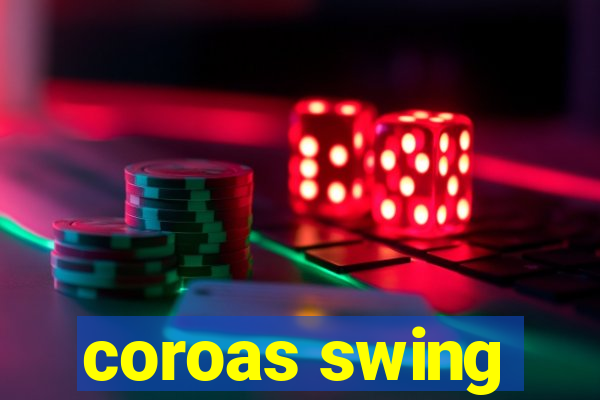 coroas swing