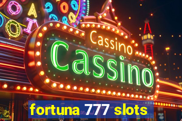 fortuna 777 slots