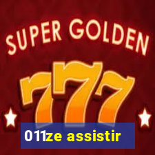 011ze assistir