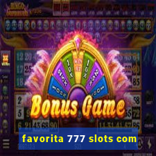 favorita 777 slots com