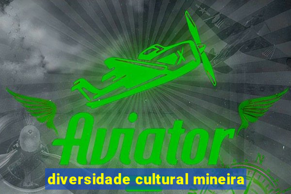 diversidade cultural mineira