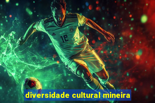 diversidade cultural mineira