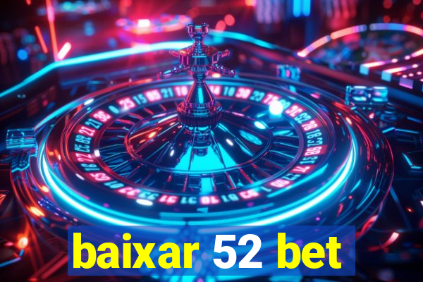 baixar 52 bet