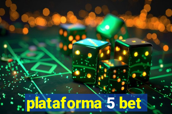 plataforma 5 bet