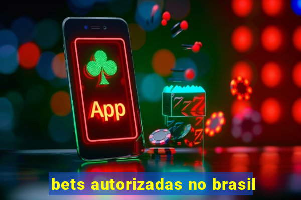 bets autorizadas no brasil