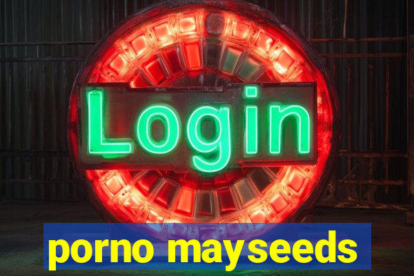 porno mayseeds