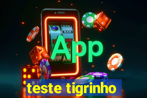 teste tigrinho