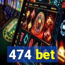 474 bet